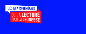 Rapport des États généraux de la lecture pour la jeunesse : restitution